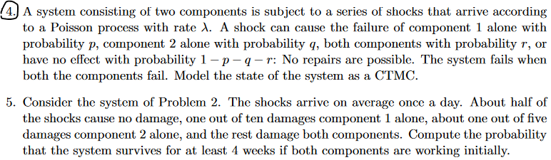 a system experiences shocks that occur in accordance with a poisson process having a rate of 1/hour.