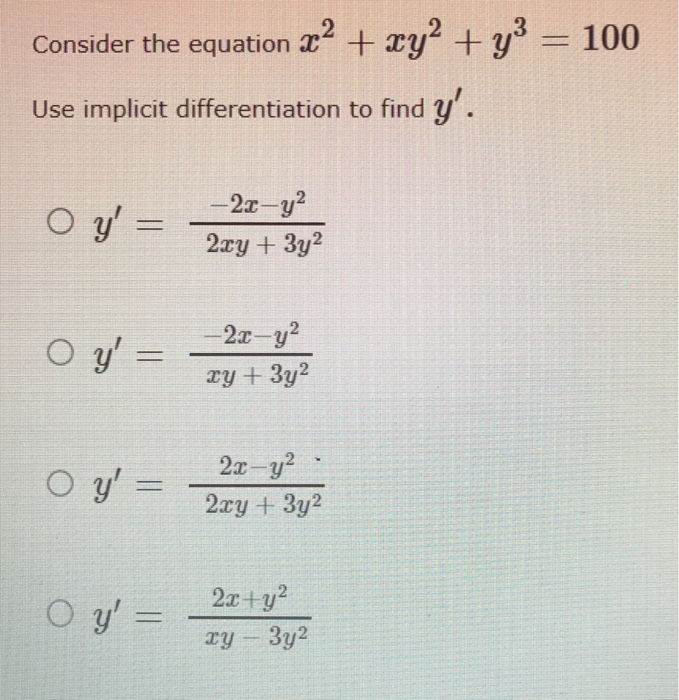 Solved Consider The Equation X 2 Xy 2 Y 3 100 Use Chegg Com