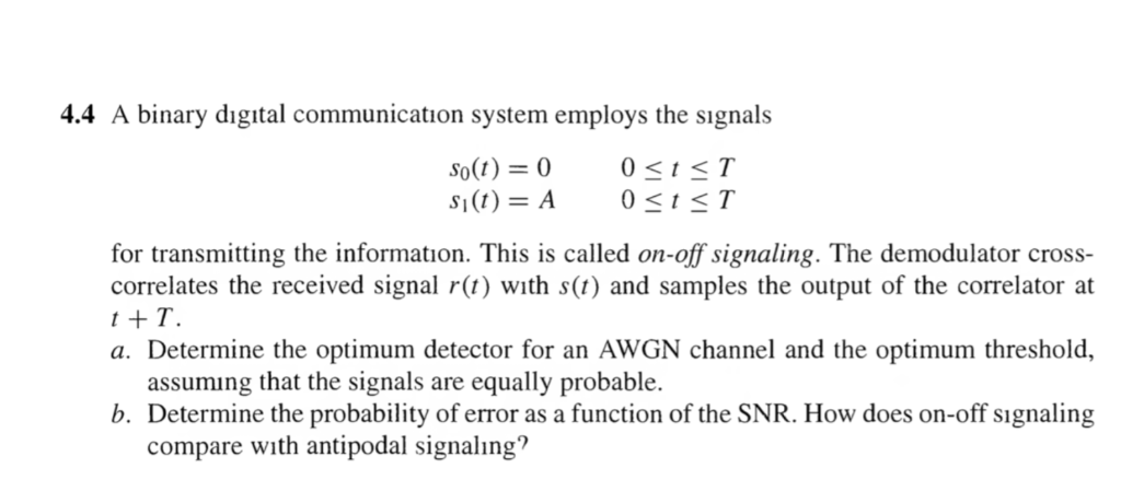 Solved 4.4 A binary digital communication system employs the 