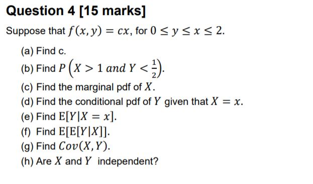 Solved Question 4 15 Marks Suppose That F X Y Cx F Chegg Com