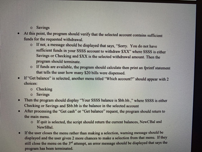 o Savings At this point, the program should verify that the selected account contains sufficient funds for the requested with