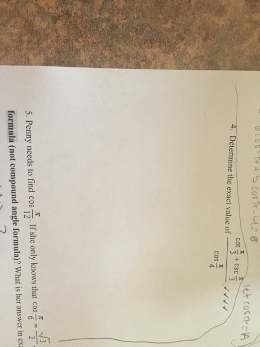 Determine The Exact Value Of Cot Pi 3 Csc Pi 3 Cos Chegg Com