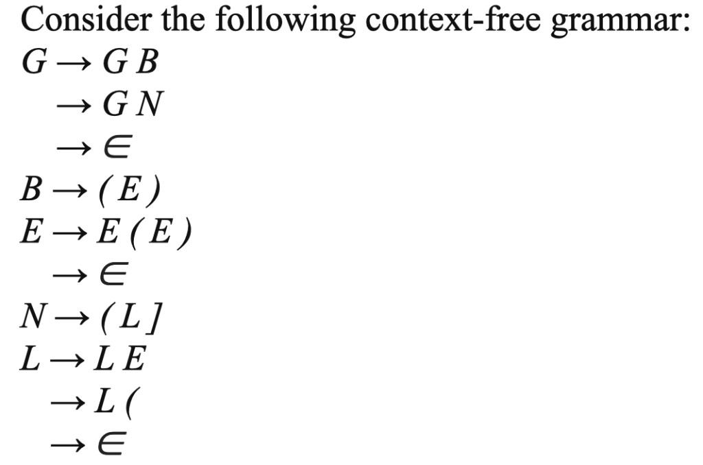 Consider the following context-free grammar: B→(E) E→E(E) し→LE →E