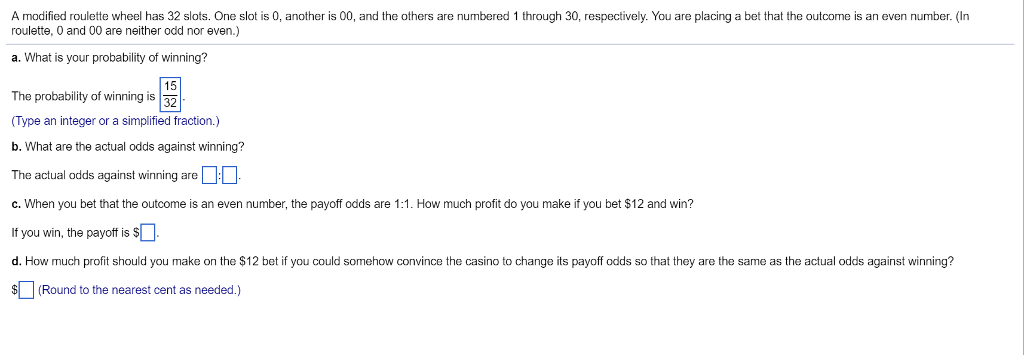 Solved A Modified Roulette Wheel Has 32 Slots One Slot I Chegg Com