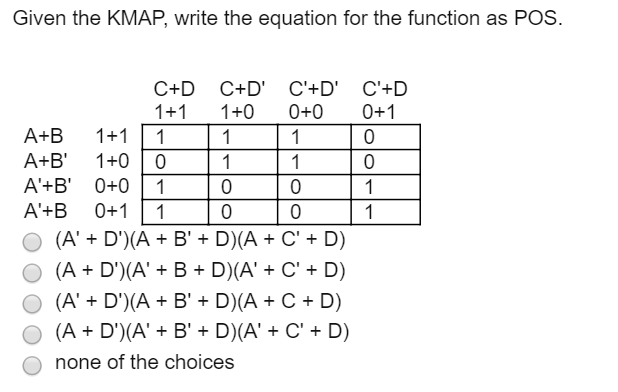 Given the KMAP, write the equation for the function as POS 1+1 1+0 0+0 0+1 A+B 1+1 1 A+B 1+00 A+B 0+0 1 A+B 0+1 1 O (A+DA+B
