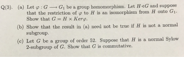 Solved Q 3 A Let P G G1 Be A Group Homomorphism Let H Chegg Com