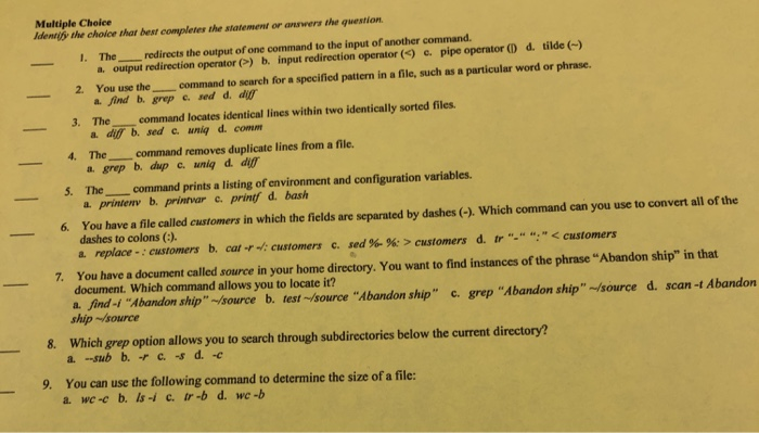 Multiple Choice Identify the choice that best completes the statement or answers the question redirects the output of one com