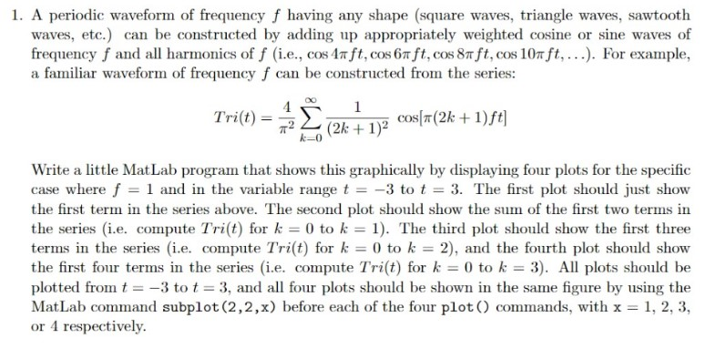 1. A periodic waveform of frequency f having any shape (square waves, triangle waves, sawtooth waves, etc.) can be constructe