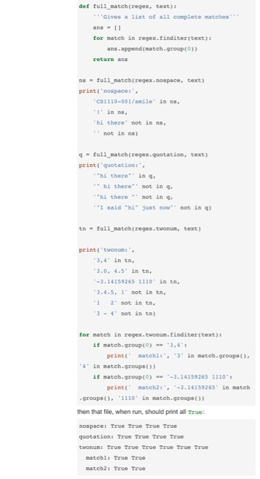 def full match(regex, text) Gives a list of all complete matches ans- for match in regex.finditer(text): ans.append (match-g