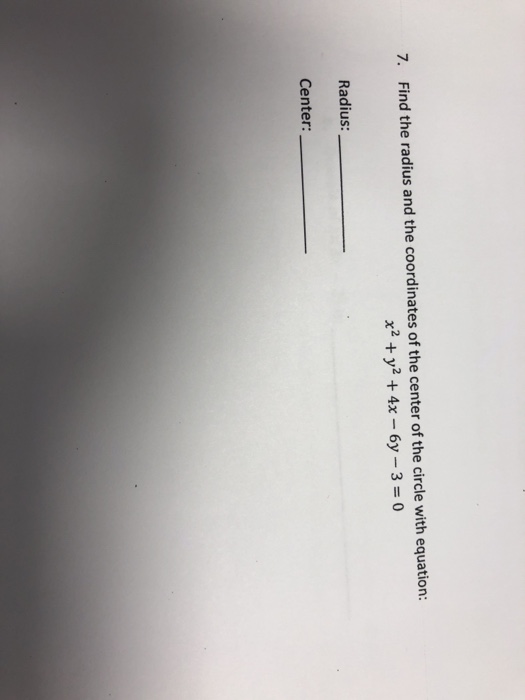 Solved 7 Find The Radius And The Coordinates Of The Center Chegg Com