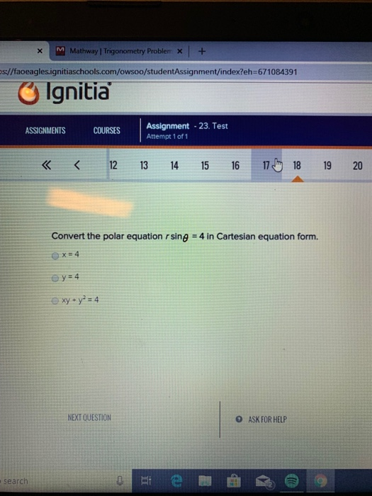 Mathway | Trig
Problem x | +
s//faoeagles.ignitiaschools.com/owsoo/studentAssignment/index?eh-671084391
Ignitia
ASSIGNMENTS C