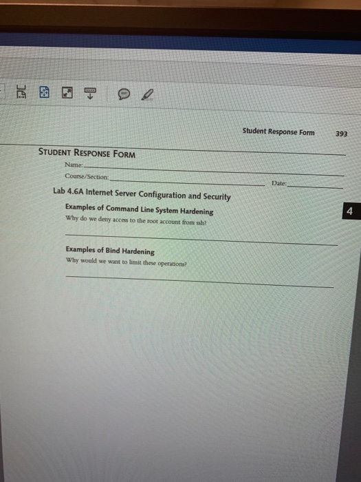 393 Student Response Form STUDENT RESPONSE FORM Date Lab 4.6A Internet Server Configuration and Security Examples of Command