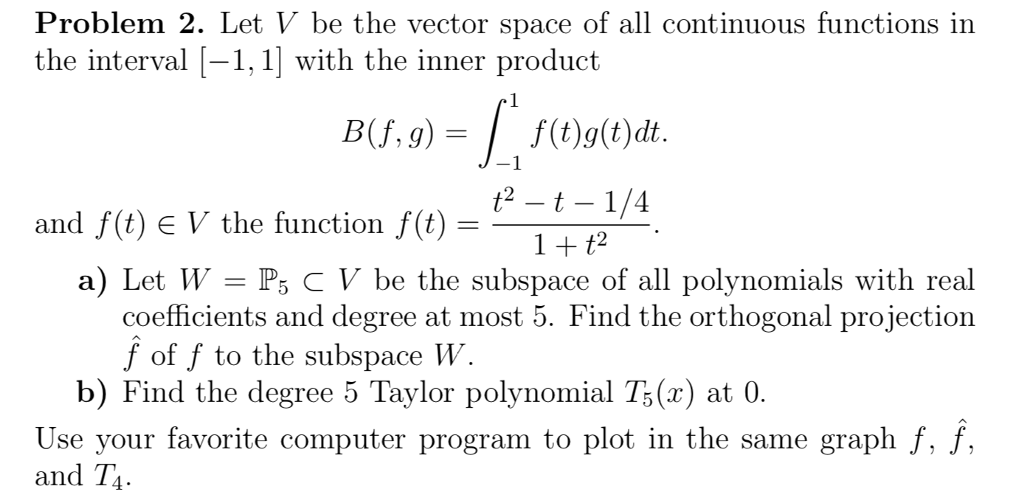 Solved Problem 2 Let V The Interval 1 1 Be The Vector S Chegg Com