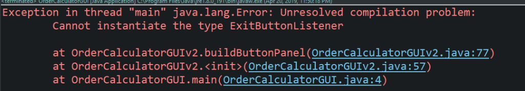 Exception in thread main java.lang.Error: Unresolved compilation problem: Cannot instantiate the type ExitButtonListener at