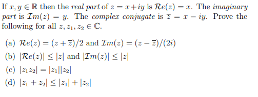 Solved If X Y R Then The Real Part Of Z X Iy Is Re Z Chegg Com