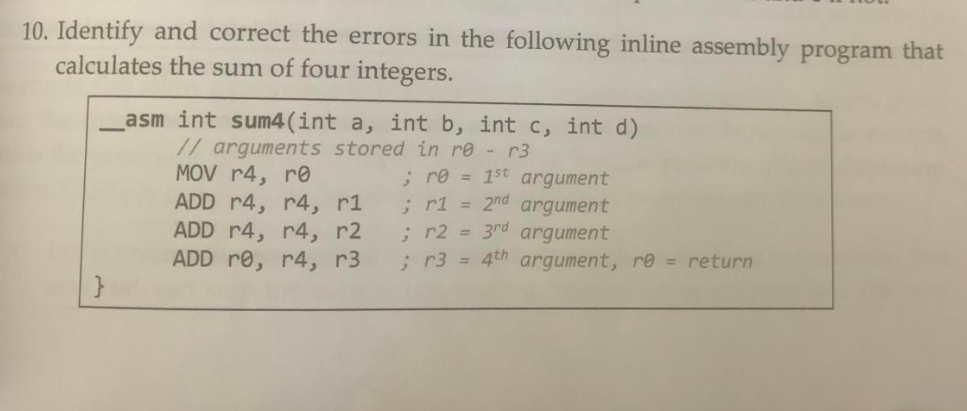 dentify and correct the errors in the following inline assembly program that calculates the sum of four integers 10. I asm in