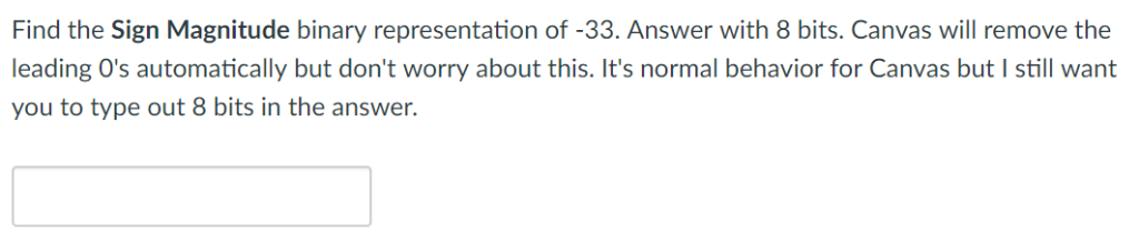 Find the Sign Magnitude binary representation of -33. Answer with 8 bits. Canvas will remove the leading Os automatically bu