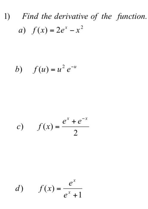 Solved Find The Derivative Of The Function F X 2e X Chegg Com