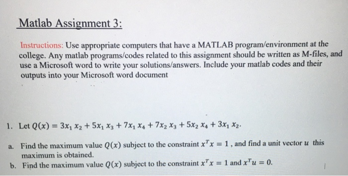 Matlab Assignment 3: Instructions: Use appropriate computers that have a MATLAB program/environment at the college. Any matla