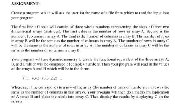 ASSIGNMENT: Create a program which will ask the user for the name of a file from which to read the input into your program Th