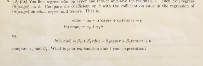 0 10 Pts You First Regress Educ On Erper And Chegg Com