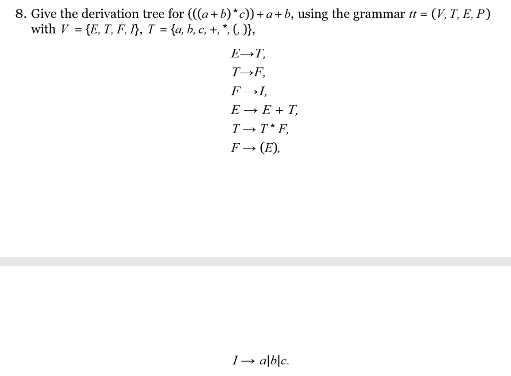 Solved 8 Give The Derivatio N Tree For A B C Chegg Com