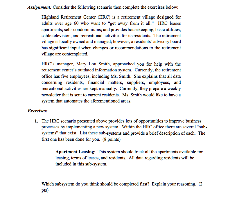 Assignment: Consider the following scenario then complete the exercises below: Highland Retirement Center (HRC) is a retireme