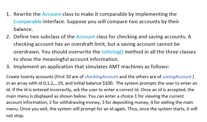 1. Rewrite the Account class to make it comparable by implementing the Comparable interface. Suppose you will compare two acc