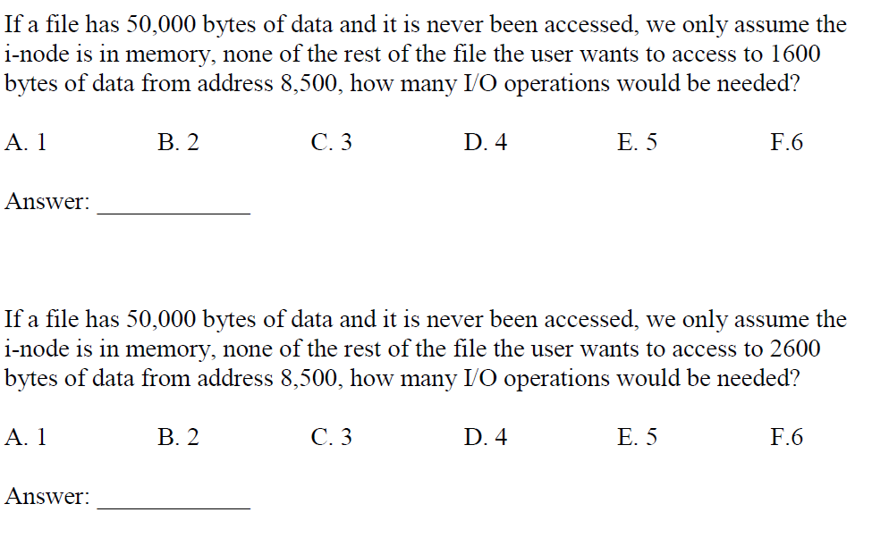 If a file has 50,000 bytes of data and it is never been accessed, we only assume the i-node is in memory, none of the rest of