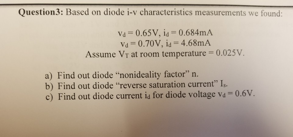 Solved Question3 Based On Diode I V Characteristics Meas Chegg Com