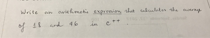 Write an awithmehe exprenion that cadaulater the awua nte an athmehe expyersien 4 8 and 46 in e++