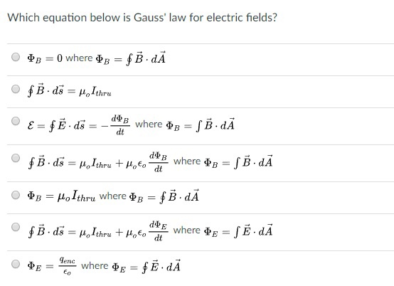 Solved Which Equation Below Is Gauss Law For Electric Fi Question Which Equation Below Is Gauss Law For Electric Fields O Thru Gone Where ΦΕ Jfda Maxwell Reali