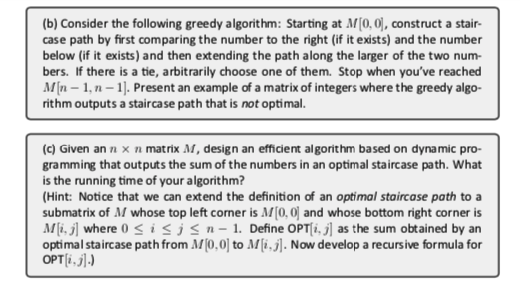 (b) Consider the following greedy algorithm: Starting at M(0,0, construct a stair- case path by first comparing the number to