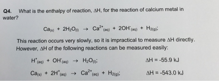 Solved Q4 What Is The Enthalpy Of Reaction Dh For The Chegg Com