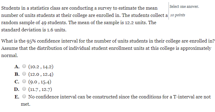 Solved Select One Answer Students In A Statistics Class - students in a statistics class are conducting a survey to estimate the