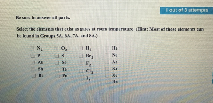 Solved Select The Elements That Exist As Gases At Room Te