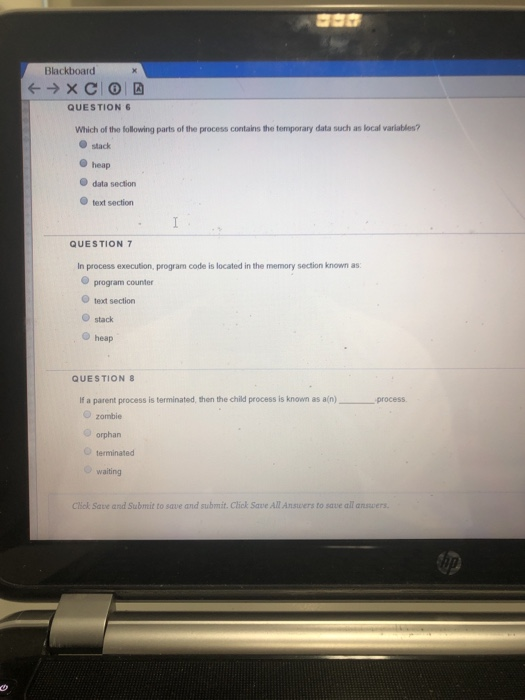 Blackboard QUESTION Which of the following parts of the process contains the temporary data such as local variables? stack he