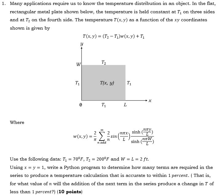 1. Many applications require us to know the temperature distribution in an object. In the flat, rectangular metal plate shown