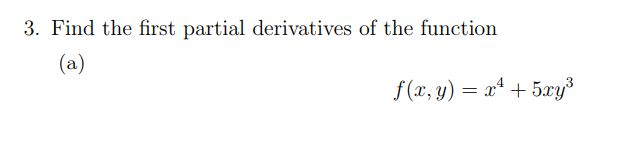 3. Find the first partial derivatives of the function f(x, y)5zy3