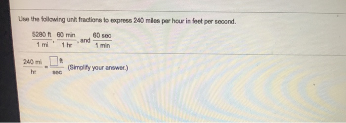 Solved Use The Following Unit Fractions To Express 240 Mi