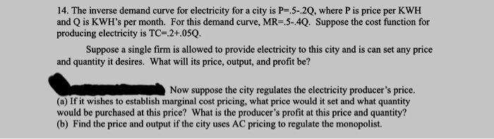 What Is Kwh >> Solved 14 The Inverse Demand Curve For Electricity For A What Is Kwh >> Solved 14 The Inverse Demand Curve For Electricity For A