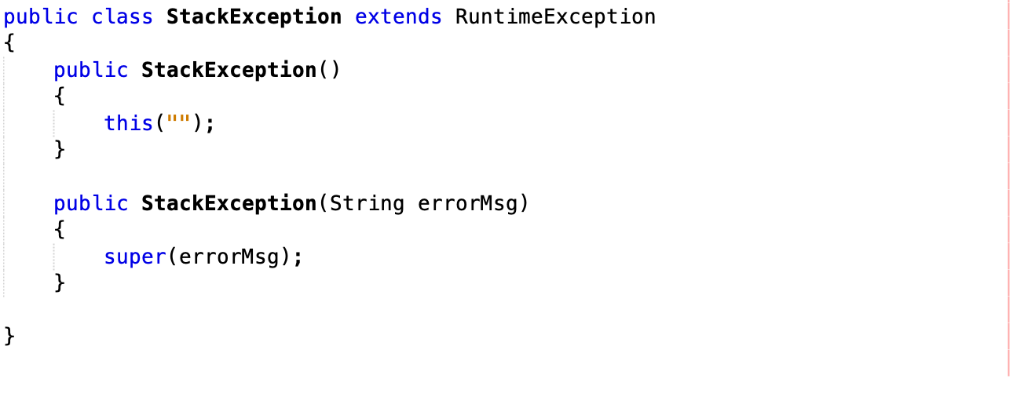 public class StackException extends RuntimeException public StackException() this( public StackException(String errorMsg) s