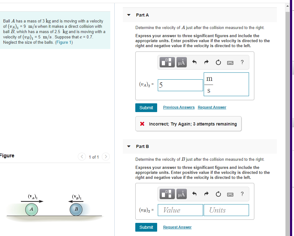 Solved Part A Ball A Has A Mass Of 3 Kg And Is Moving Wit Chegg Com