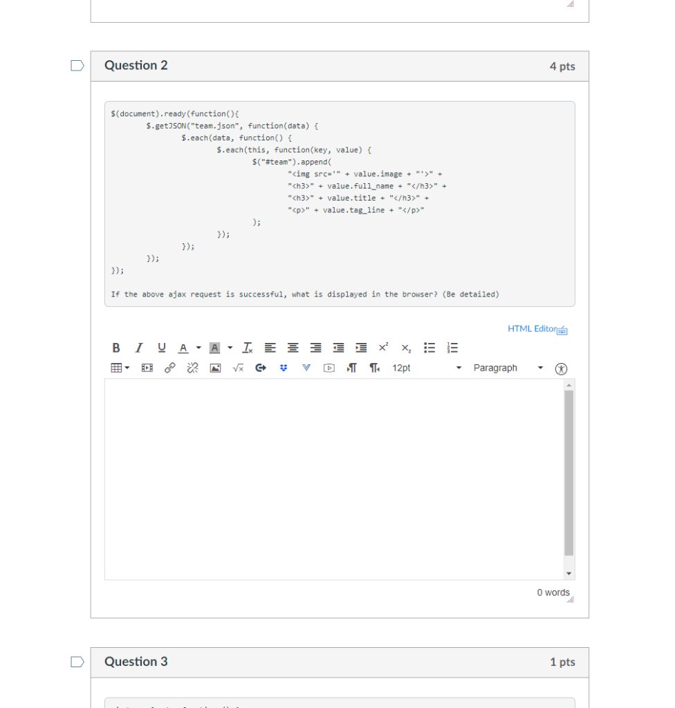 Question 2 4 pts S(document).ready (function )f S.getJSON(team.json, function(data) .each (data, function) f .each (this, f