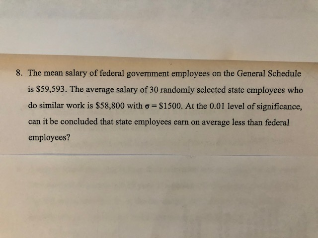 Solved 8. The mean salary of federal government employees on | Chegg.com