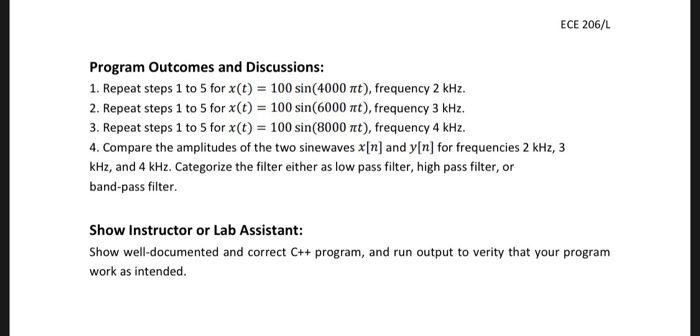 ECE 206/L Program Outcomes and Discussions: 1. Repeat steps 1 to 5 for x(t)- 100 sin(4000 t), frequency 2 kHz. 2. Repeat step