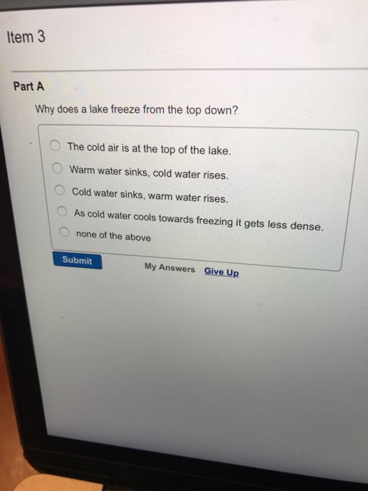 Solved Why Does A Lake Freeze From The Top Down The Cold
