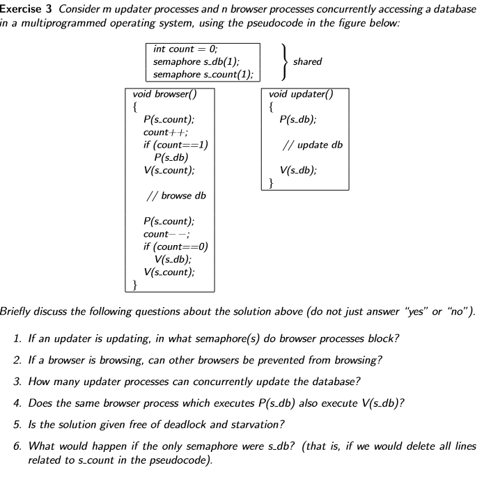 Exercise 3 Consider m updater processes and n browser processes concurrently accessing a database in a multiprogrammed operat