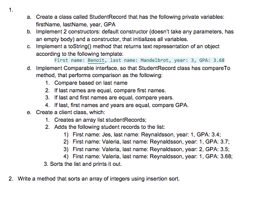 Create a class called StudentRecord that has the following private variables firstName, lastName, year, GPA Implement 2 const