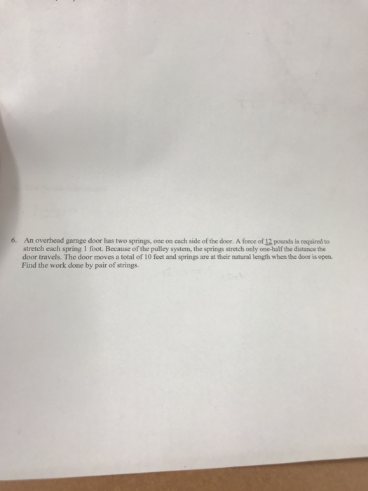 Solved 6 An Overhead Garage Door Has Two Springs One On